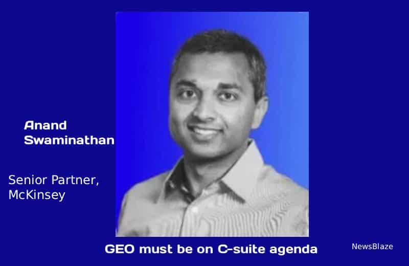 McKinsey’s Anand Swaminathan: GEO Is a Boardroom Issue
