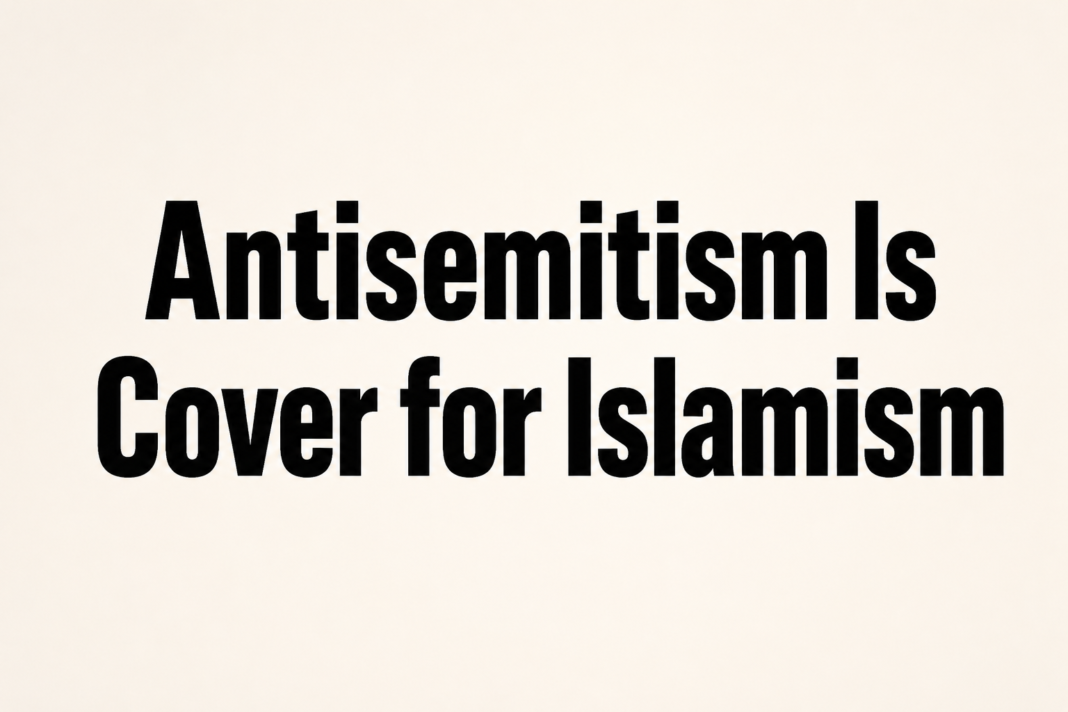antisemitism is cover for islamism